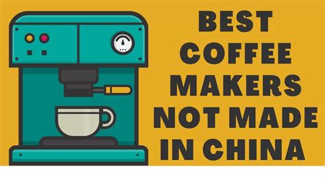 are there any coffee makers not made in china